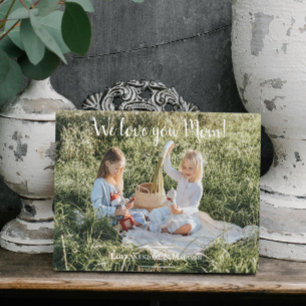 Modern Photo We Love you Mum Plaque