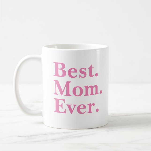 Modern Pink "Best Mum Ever" typography Coffee Mug (Left)