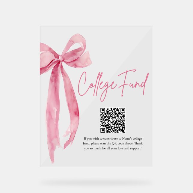 Modern Pink Bow QR Code College Fund Graduation  Acrylic Sign (Front)