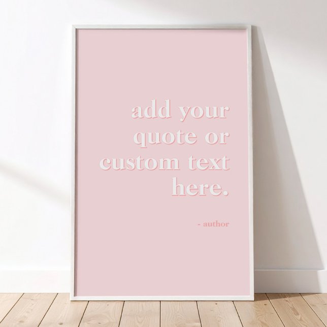 Modern Pink Typography Add Your Own Quote Poster (Creator Uploaded)