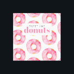 Modern Pink Watercolor Sweet Like Doughnuts Quote Canvas Print<br><div class="desc">Modern Pink Watercolor Sweet Like Doughnuts Quote</div>
