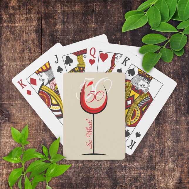 Modern Positive Red Wine 50 so what 50th Birthday Playing Cards (Creator Uploaded)