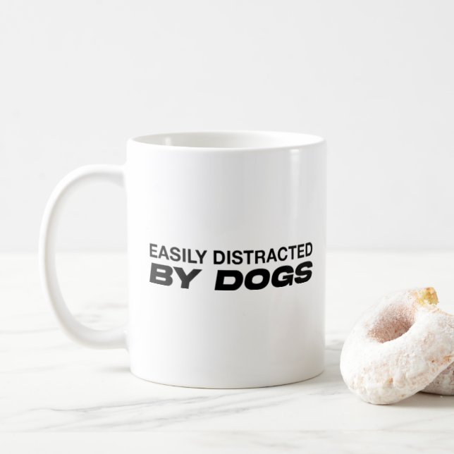 Modern Quote Easily Distracted By Dogs Mug (With Donut)