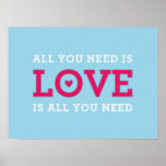MODERN QUOTE wedding couple "all you need is love" Poster<br><div class="desc">A perfectly unique gift for a new baby, baptism, the kid's playroom or a new graduate heading off to college Setup as a template it is easy to customize with your own text - make it yours! Simply hit the "Customize it" button and add/change the text, fonts, size, colors even...</div>