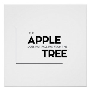 MODERN quotes: apple does not fall far, tree Poster