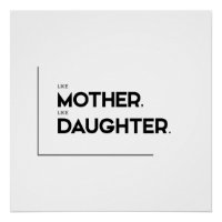 MODERN quotes: like mother, like daughter
