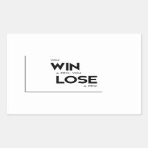 MODERN quotes: you win, you lose