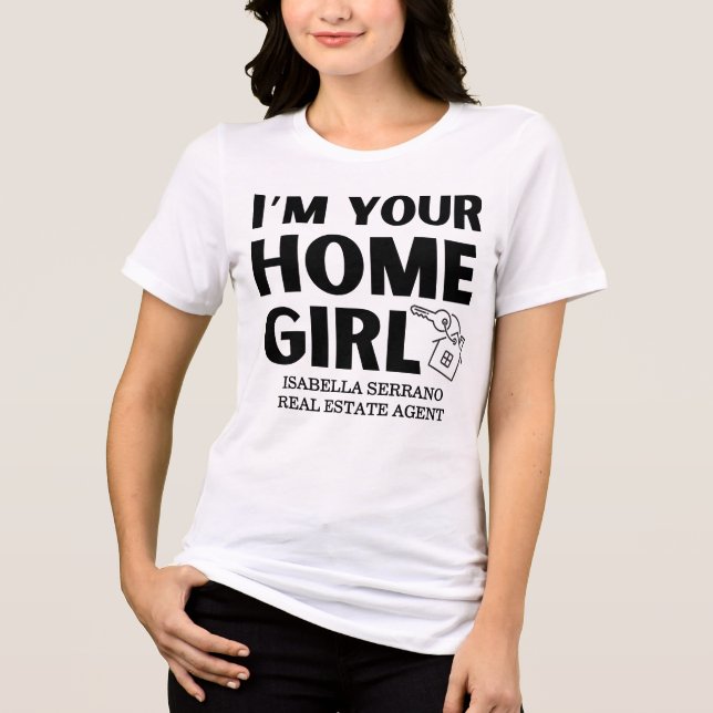 Modern Realtor I'm Your Home Girl Tri-Blend Shirt (Front)