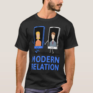 Modern Relation  Relationship Today Smartphone Cel T-Shirt