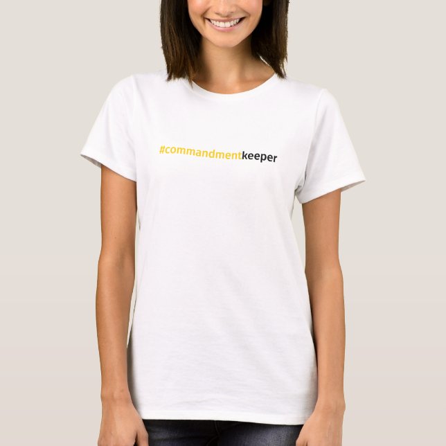 Modern Religious Quote Hashtag Commandment Keeper T-Shirt (Front)