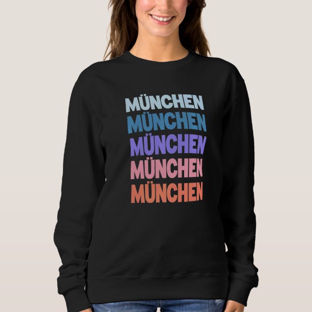 Modern Repeated Text München Munich Germany Sweatshirt (Front)