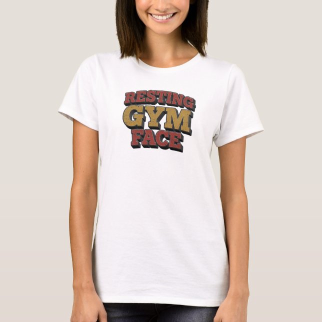 Modern RESTING GYM FACE Custom Creation T-Shirt (Front)