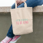 Modern Retro | It's Cool to Be Kind Turquoise Pink Tote Bag<br><div class="desc">Simple,  stylish “It’s cool to be kind” inspirational quote tote bag with modern retro typography in turquoise blue green and hot pink in a minimalist design style inspired by kindness,  friendship and love.</div>