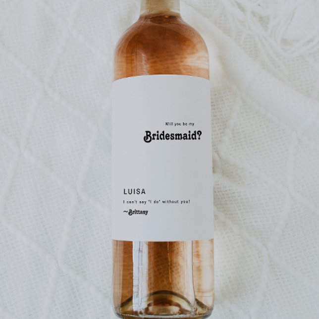 Modern Retro Lettering Bridesmaid Proposal Wine Label (Creator Uploaded)
