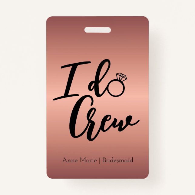 Modern Rose Gold I Do Crew Bachelorette ID Badge (Front)