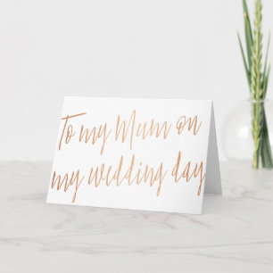Modern Rose Gold "To my mum on my wedding day" Card