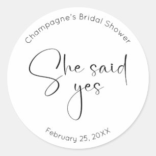 Modern Script Bridal Shower She Said Yes Classic Round Sticker
