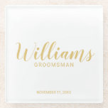 Modern Script Gold Personalised Groomsmen Glass Coaster<br><div class="desc">Modern Script White and Gold Personalised Groomsmen Coaster featuring personalised groomsman's name in gold modern calligraphy font style with title and wedding date in modern sans serif font style on white background. Also perfect for Maid of Honour, Flower Girl, Mother of the Bride, Groomsmen, Best man and more. Please Note:...</div>