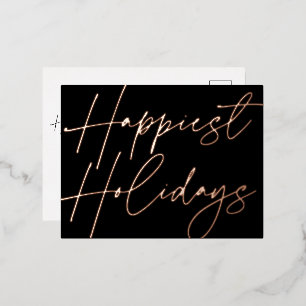 Modern Script Happiest Holidays Business Rose Gold Foil Holiday Postcard