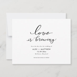 Modern Script Love is Brewing Save the Date Invitation