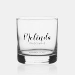 Modern Script Personalised Bridesmaids Whiskey Glass<br><div class="desc">Modern Script Personalised Bridesmaids Whiskey Glass
featuring personalised bridesmaid's name in modern script font style with title and wedding date in modern sans serif font style.

Also perfect for Maid of Honour,  Flower Girl,  Mother of the Bride,  Groomsmen,  Best man and more.</div>