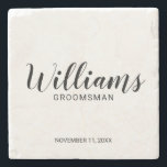 Modern Script Personalised Groomsman Stone Coaster<br><div class="desc">Modern Script Personalised Groomsman Coaster
featuring personalised groomsman's name in modern calligraphy font style with title and wedding date in modern sans serif font style.

Also perfect for Best Man,  Father of the Bride and more.</div>