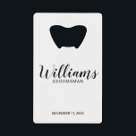 Modern Script Personalised Groomsmen<br><div class="desc">Modern Script Personalised Groomsmen Bottle Opener
featuring personalised groomsman's name in black modern script font style with title and wedding date in modern sans serif font style on white background.

Also perfect for Maid of Honour,  Flower Girl,  Mother of the Bride,  Groomsmen,  Best man and more.</div>