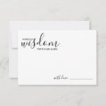 Modern Script Wedding Advice and Wishes Card<br><div class="desc">Add a personal touch to your wedding with a modern script wedding advice and wishes card. This advice card features title 'words of wisdom' with details in black script and sans serif font style on white background. Perfect for wedding, baby shower, birthday party, bridal shower, bachelorette party and any special...</div>