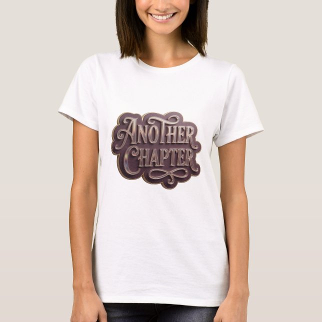 Modern Silver ANOTHER CHAPTER Quote Design T-Shirt (Front)