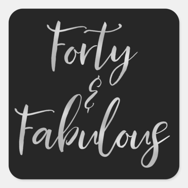 Modern Silver Foil Forty | 40 and Fabulous Square Sticker (Front)