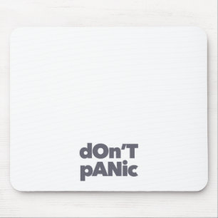 Modern, simple, bold cool graphic of Don't Panic Mouse Pad