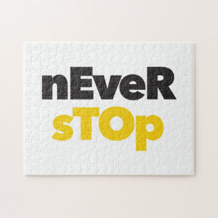 Modern, simple, bold typographic design Never Stop Jigsaw Puzzle