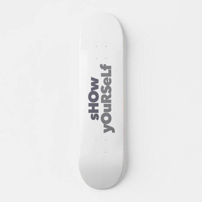 Modern, simple, bold, urban design Show Yourself Skateboard (Front)