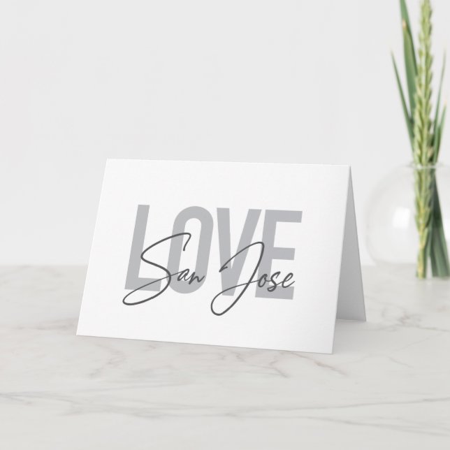Modern, simple, chic, cool design Love San Jose Card (Front)