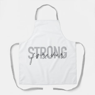Modern, simple, chic elegant design Strong Forever Apron