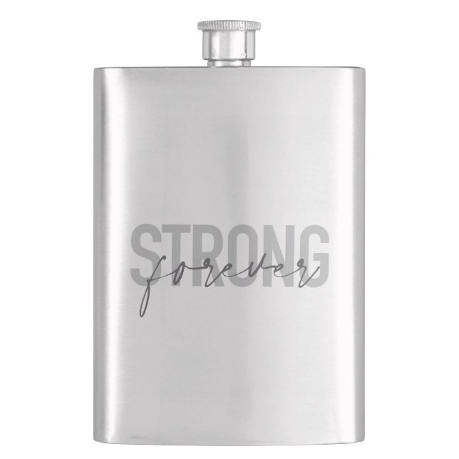 Modern, simple, chic elegant design Strong Forever Hip Flask (Front)
