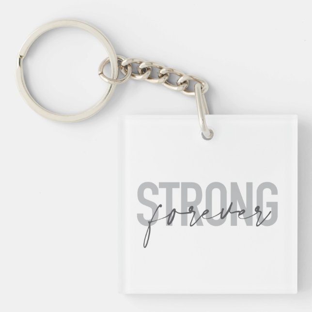 Modern, simple, chic elegant design Strong Forever Key Ring (Front)