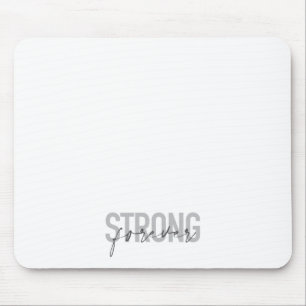 Modern, simple, chic elegant design Strong Forever Mouse Pad
