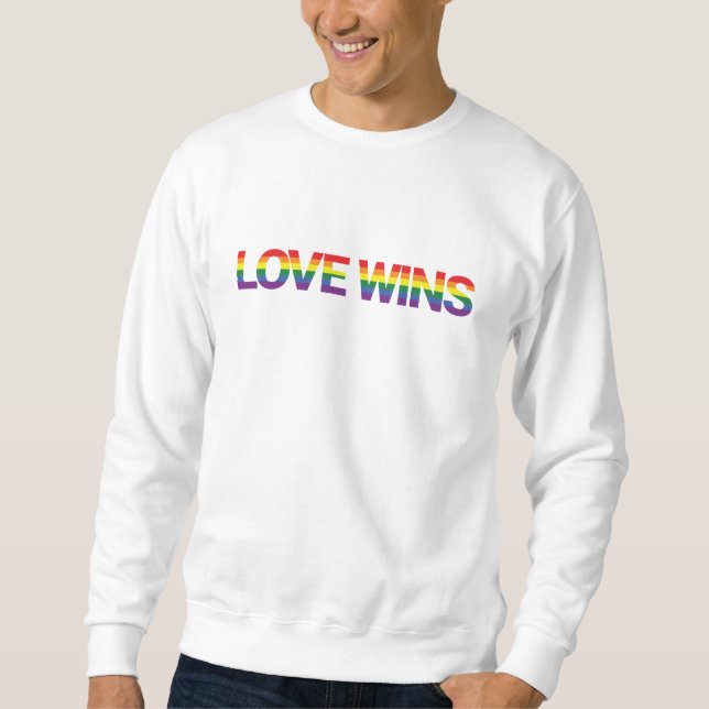 Modern, simple, colourful, vibrant design Love Win Sweatshirt (Front)