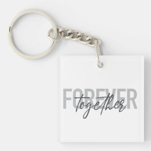 Modern, simple, cool design of Forever Together Key Ring