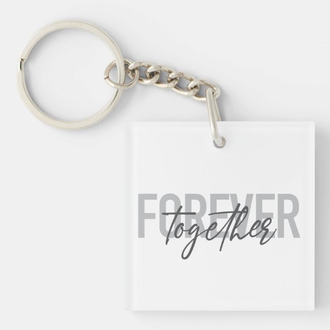 Modern, simple, cool design of Forever Together Key Ring (Front)