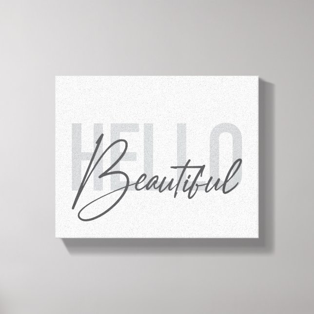Modern, simple, cool typography Hello Beautiful Canvas Print (Front)