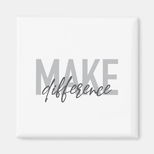 Modern, simple, cool typography Make Difference Magnet (Front)