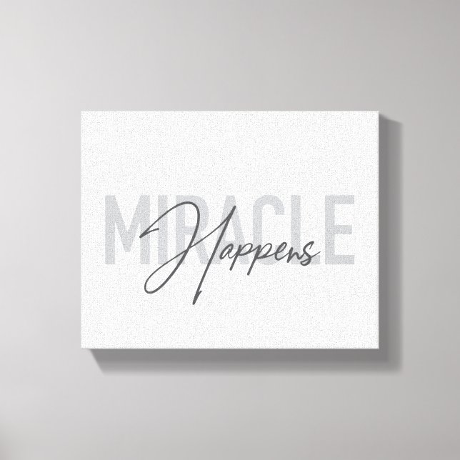 Modern, simple, cool typography Miracle Happens Canvas Print (Front)