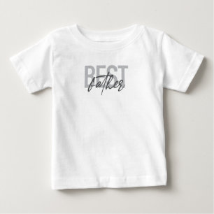 Modern, simple, cool typography of Best Father Baby T-Shirt