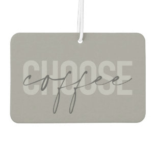 Modern, simple, cool, urban design Choose Coffee Car Air Freshener