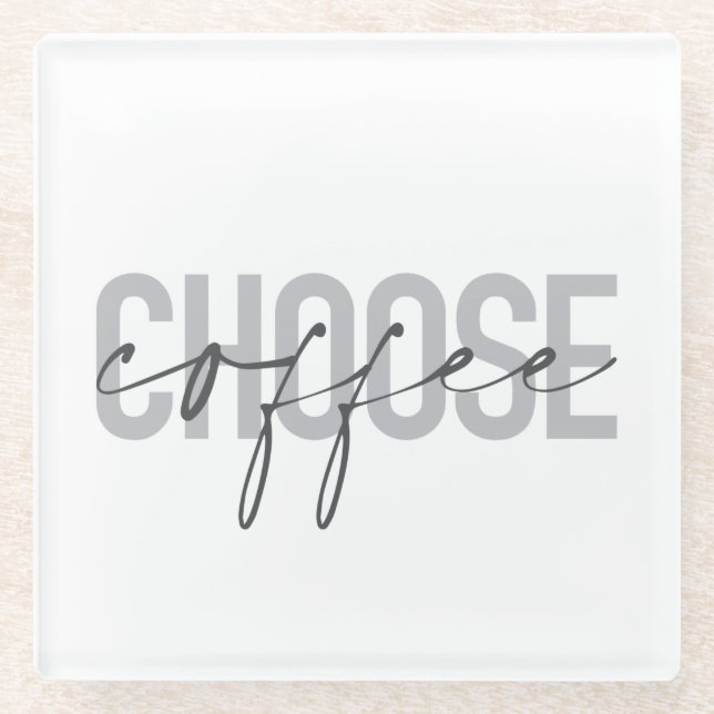 Modern, simple, cool, urban design Choose Coffee Glass Coaster (Front)