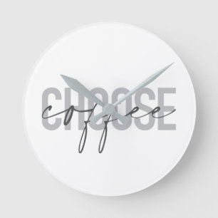 Modern, simple, cool, urban design Choose Coffee Round Clock