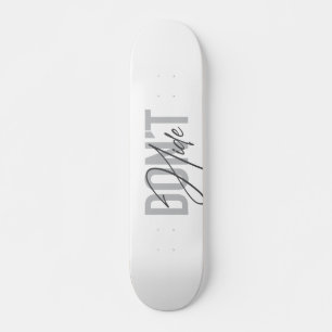 Modern, simple, cool, urban design Don't Hide Skateboard