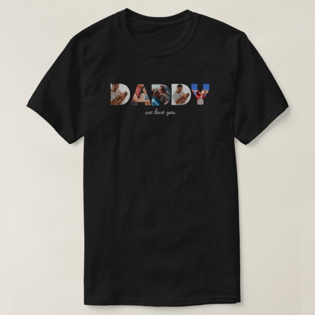 Modern Simple Custom Photo Collage DADDY Script T-Shirt (Design Front)